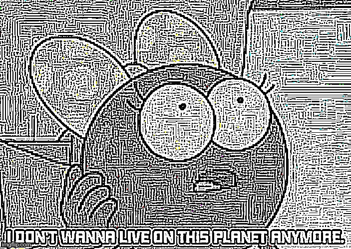 I Don't wanna live on this planet anymore Blank Meme Template