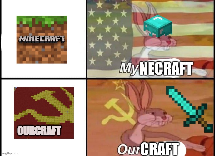 Bugs Bunny My Our | NECRAFT; OURCRAFT; CRAFT | image tagged in bugs bunny my our,memes,funny,minecraft | made w/ Imgflip meme maker