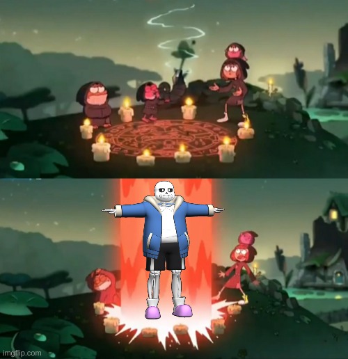 they summoned sans! | image tagged in memes,funny,sans,undertale,whomst has summoned the almighty one | made w/ Imgflip meme maker