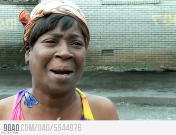 Sweet Brown | image tagged in sweet brown | made w/ Imgflip meme maker