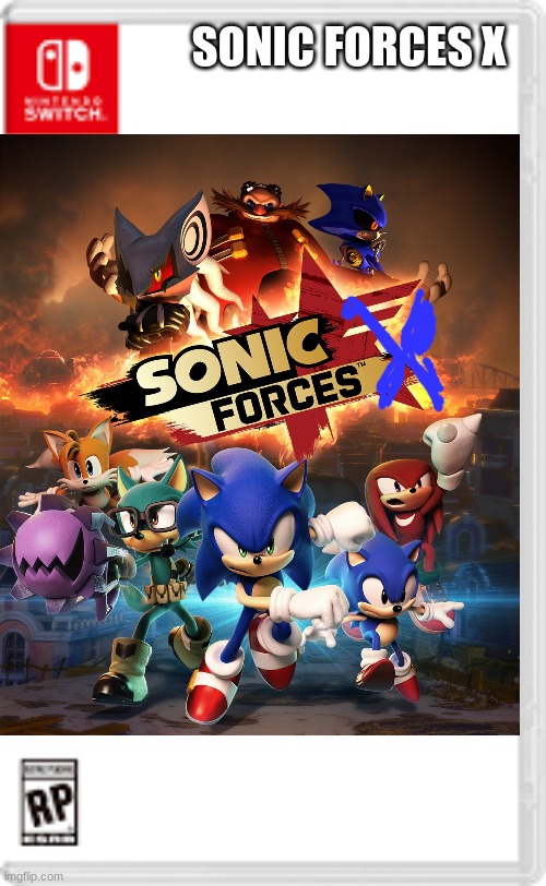 Sonic Forces X | SONIC FORCES X | image tagged in fake nintendo switch game,sonic | made w/ Imgflip meme maker
