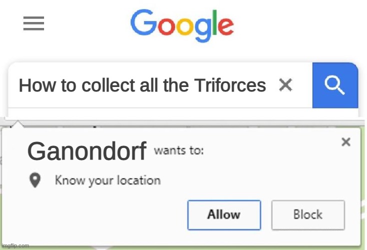 We need them all | How to collect all the Triforces; Ganondorf | image tagged in wants to know your location,legend of zelda,link,nintendo,meme | made w/ Imgflip meme maker