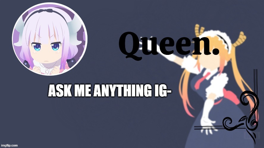 y u h | ASK ME ANYTHING IG- | made w/ Imgflip meme maker