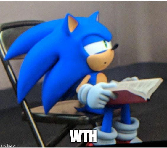 Sonic | WTH | image tagged in sonic | made w/ Imgflip meme maker