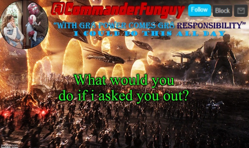 Trend | What would you do if i asked you out? | image tagged in commanderfunguy announcement template | made w/ Imgflip meme maker