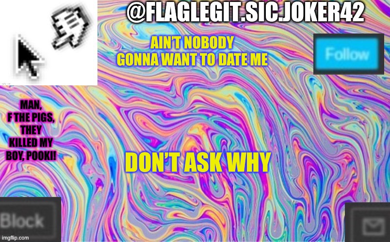 I’m too abusive | AIN’T NOBODY GONNA WANT TO DATE ME; DON’T ASK WHY | image tagged in disney killed star wars,star wars kills disney | made w/ Imgflip meme maker
