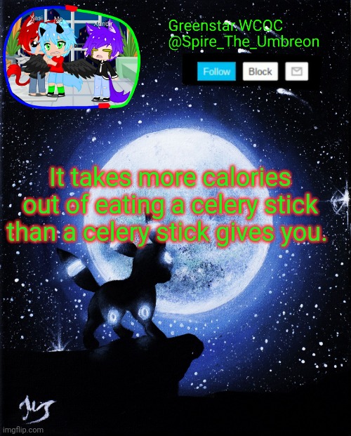 Spire announcement (Greenstar.WCOC) | It takes more calories out of eating a celery stick than a celery stick gives you. | image tagged in spire announcement greenstar wcoc | made w/ Imgflip meme maker