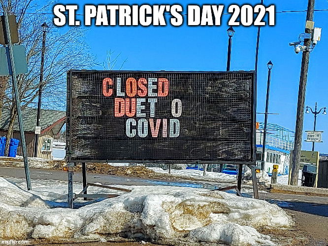 St. Patrick's Day | ST. PATRICK'S DAY 2021 | image tagged in covid-19,st patricks day | made w/ Imgflip meme maker