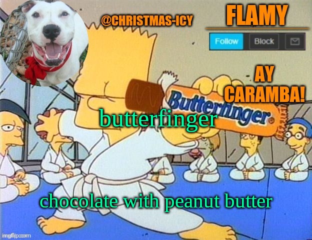 Flamy announce | butterfinger; chocolate with peanut butter | image tagged in flamy announce | made w/ Imgflip meme maker