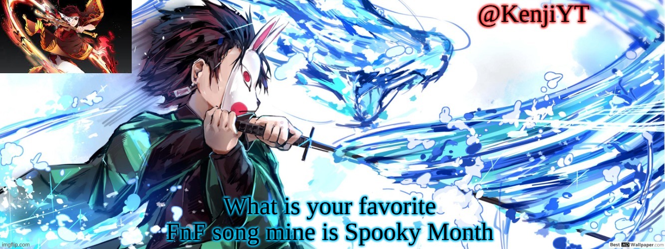 Tanjiro temp fire&water | What is your favorite FnF song mine is Spooky Month | image tagged in tanjiro temp fire water | made w/ Imgflip meme maker