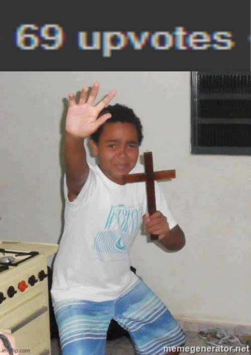 dear god | image tagged in scared kid holding a cross | made w/ Imgflip meme maker