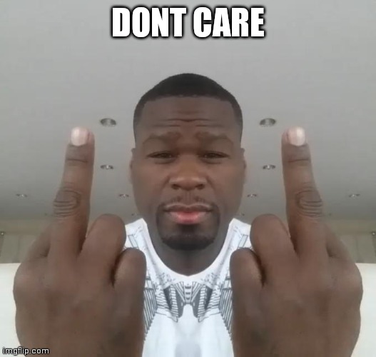 Don't care, didn't ask plus you're | DONT CARE | image tagged in don't care didn't ask plus you're | made w/ Imgflip meme maker