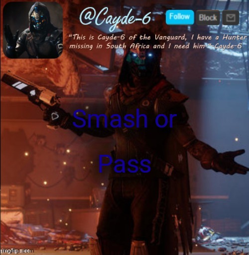 Cayde-6 Announcement Template | Smash or; Pass | image tagged in cayde-6 announcement template | made w/ Imgflip meme maker