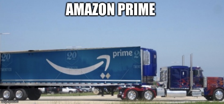 More to Optimus Prime.... | AMAZON PRIME | image tagged in more to optimus prime | made w/ Imgflip meme maker