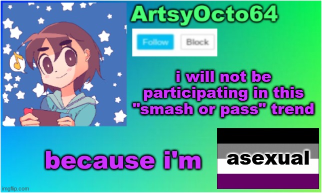haha ace pride go brr | i will not be participating in this "smash or pass" trend; because i'm; asexual | image tagged in artsyocto's 2nd announcement template | made w/ Imgflip meme maker