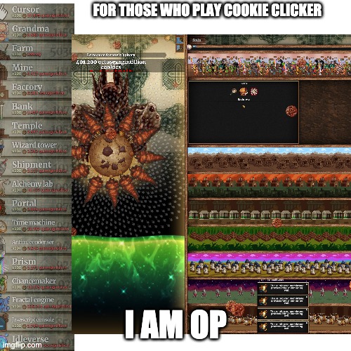 mwhaha | FOR THOSE WHO PLAY COOKIE CLICKER; I AM OP | image tagged in cookies | made w/ Imgflip meme maker