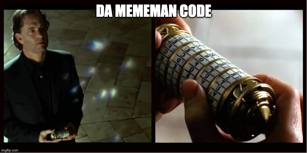 Da Vinci Code | DA MEMEMAN CODE | image tagged in da vinci code | made w/ Imgflip meme maker