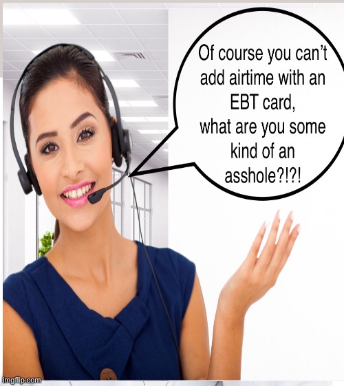 For Anyone Who Has Ever Worked For A Call Center | image tagged in secretly sarcastic call center woman | made w/ Imgflip meme maker