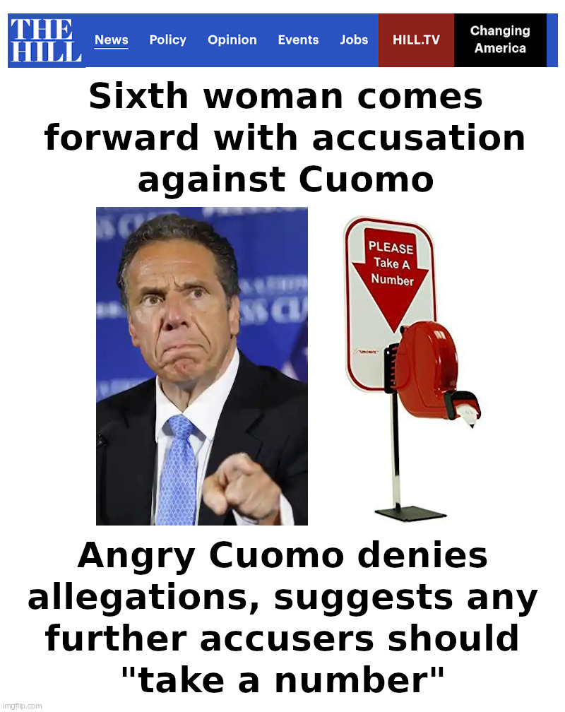Sixth woman comes forward with accusation against Cuomo | image tagged in andrew cuomo,sexual harassment,metoo,denied,democrats,impeachment | made w/ Imgflip meme maker