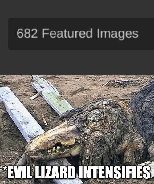 you would get this if you are an scp fan | *EVIL LIZARD INTENSIFIES | image tagged in memes,funny,scp | made w/ Imgflip meme maker