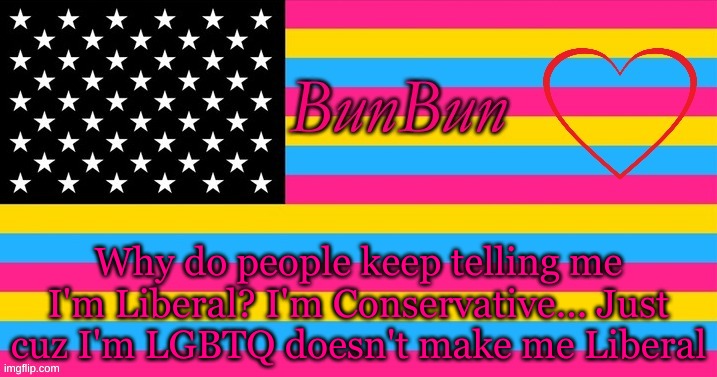 -_- I keep getting called Liberal by people for being LGBTQ... somebody please explain | Why do people keep telling me I'm Liberal? I'm Conservative... Just cuz I'm LGBTQ doesn't make me Liberal | image tagged in trump supporter,wtf | made w/ Imgflip meme maker