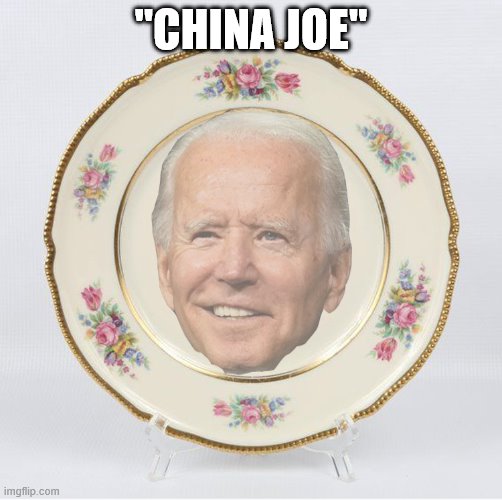 Ol' China Joe | "CHINA JOE" | image tagged in ol' china joe,joe biden,china joe,joe biden china,china,pun | made w/ Imgflip meme maker