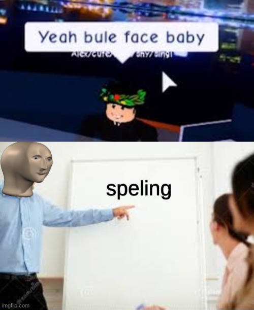 Bule face baby | image tagged in meme man speling | made w/ Imgflip meme maker