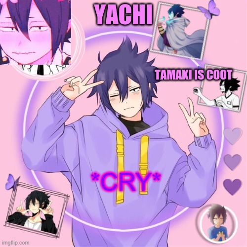 Yachi's Tamaki temp | *CRY* | image tagged in yachi's tamaki temp | made w/ Imgflip meme maker