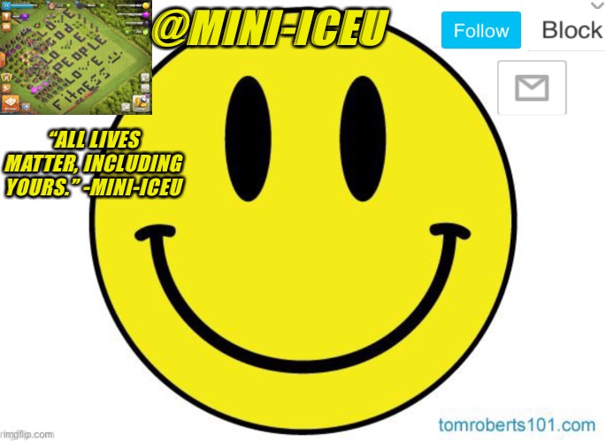 @MINI-ICEU; “ALL LIVES MATTER, INCLUDING YOURS.” -MINI-ICEU | made w/ Imgflip meme maker