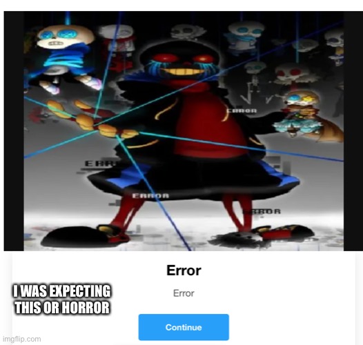 I WAS EXPECTING THIS OR HORROR | made w/ Imgflip meme maker