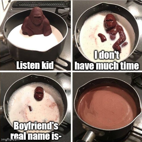 Every Friday Night Funkin player knows the struggle | I don't have much time; Listen kid; Boyfriend's real name is- | image tagged in chocolate gorilla | made w/ Imgflip meme maker