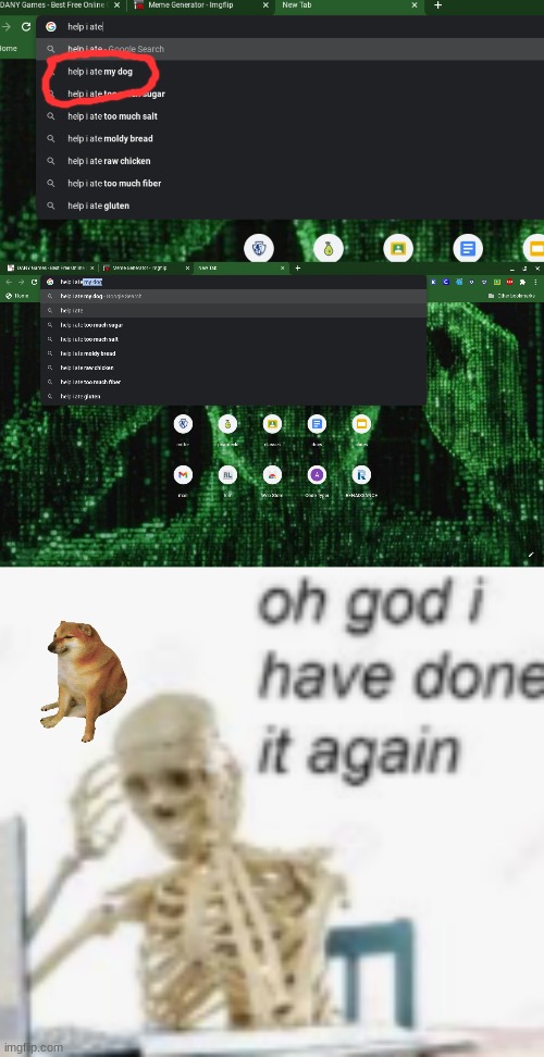 OH NOOOOOO MY DOGE | image tagged in oh god ive done it again | made w/ Imgflip meme maker