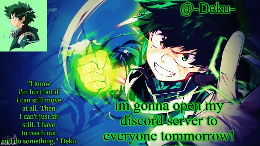 it may take me some time. Select individuals i trust will get roles | im gonna open my discord server to everyone tommorrow! | image tagged in -deku- temp | made w/ Imgflip meme maker