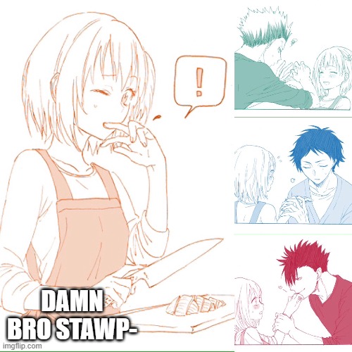 DAMN BRO STAWP- | made w/ Imgflip meme maker