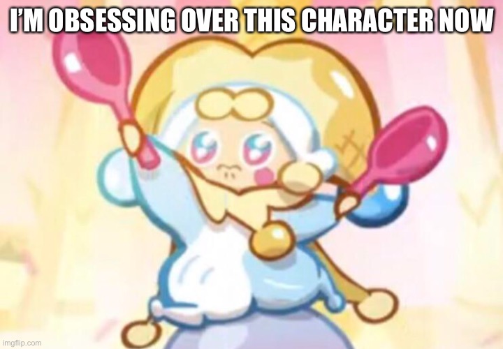 I’M OBSESSING OVER THIS CHARACTER NOW | made w/ Imgflip meme maker