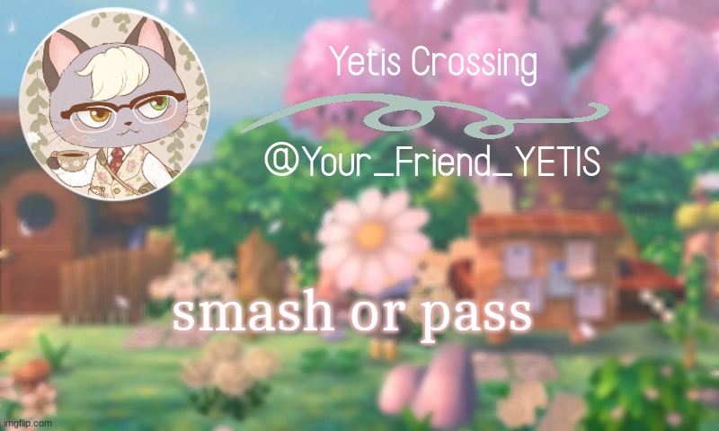 trend | smash or pass | image tagged in yetis crossing | made w/ Imgflip meme maker