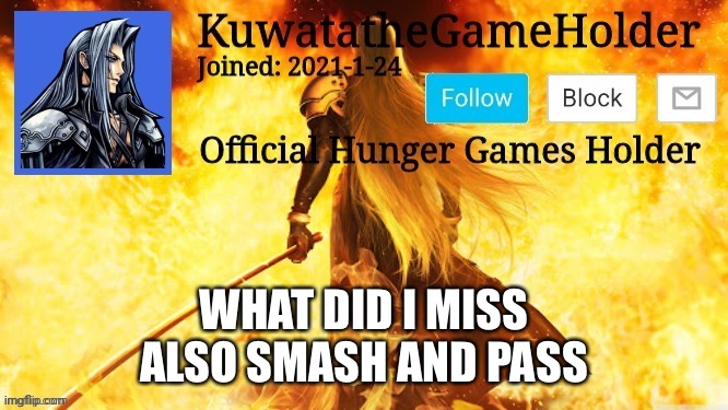 WHAT DID I MISS
ALSO SMASH AND PASS | made w/ Imgflip meme maker