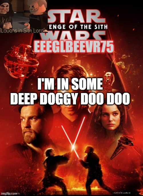 this is a distress signal | I'M IN SOME DEEP DOGGY DOO DOO | image tagged in eeglbeevr75's other announcement | made w/ Imgflip meme maker