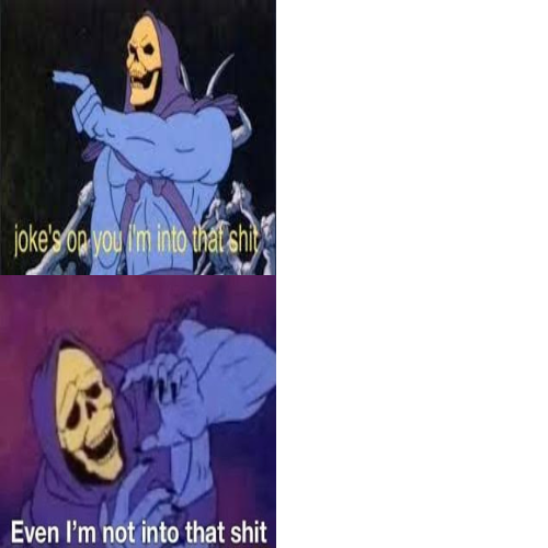 High Quality Skeletor Drake template Blank Meme Template