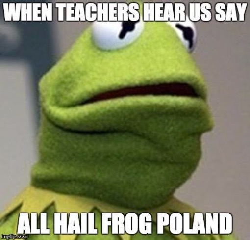 Hail!! !!!!!! | image tagged in kermit the frog,poland | made w/ Imgflip meme maker