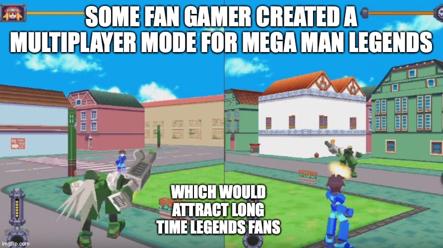 Mega Man Legends Multiplayer Mode | SOME FAN GAMER CREATED A MULTIPLAYER MODE FOR MEGA MAN LEGENDS; WHICH WOULD ATTRACT LONG TIME LEGENDS FANS | image tagged in multiplayer,megaman,megaman legends,memes,gaming | made w/ Imgflip meme maker