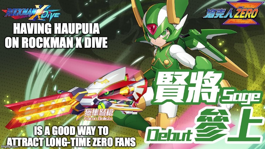 Haupuia on X Dive |  HAVING HAUPUIA ON ROCKMAN X DIVE; IS A GOOD WAY TO ATTRACT LONG-TIME ZERO FANS | image tagged in haupuia,megaman,megaman x,megaman zero,memes,gaming | made w/ Imgflip meme maker