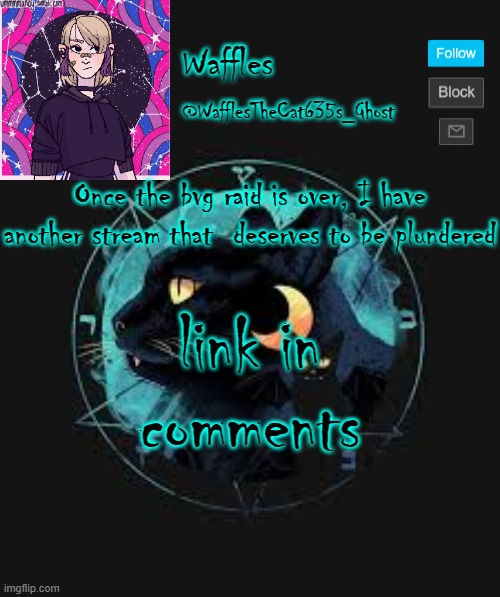 . | Once the bvg raid is over, I have another stream that  deserves to be plundered; link in comments | made w/ Imgflip meme maker