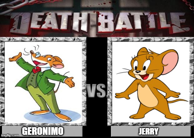death battle | GERONIMO; JERRY | image tagged in death battle | made w/ Imgflip meme maker