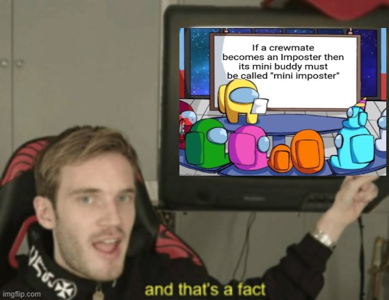 and that's a fact | image tagged in and that's a fact | made w/ Imgflip meme maker