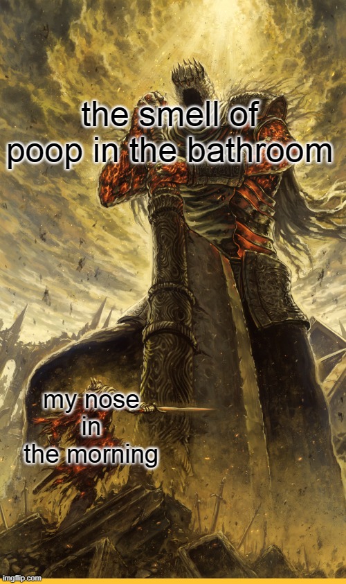 Gonna start being conservative with my memes | the smell of poop in the bathroom; my nose in the morning | image tagged in fantasy painting | made w/ Imgflip meme maker