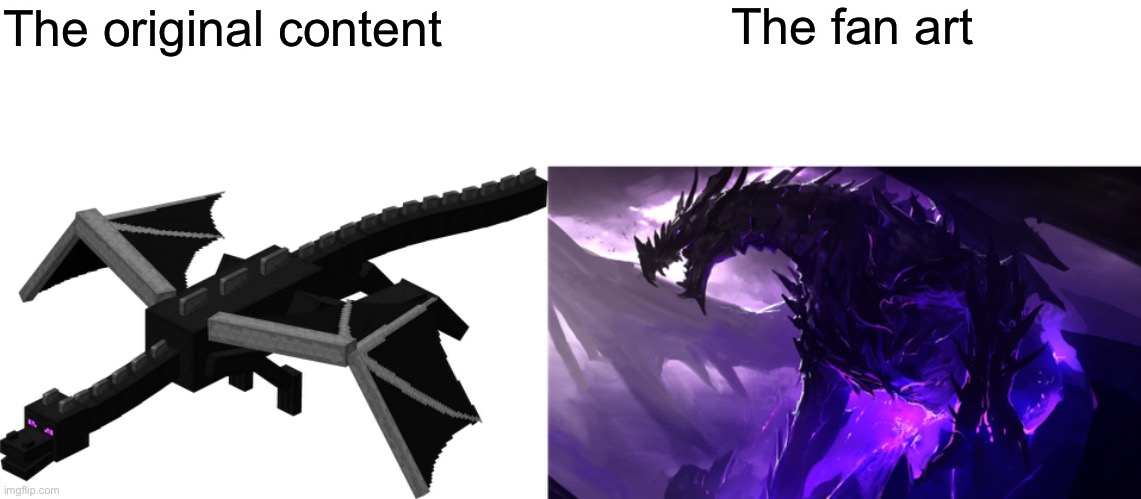 The original vs. the fan art |  The fan art; The original content | image tagged in dragon,minecraft,memes,fun | made w/ Imgflip meme maker