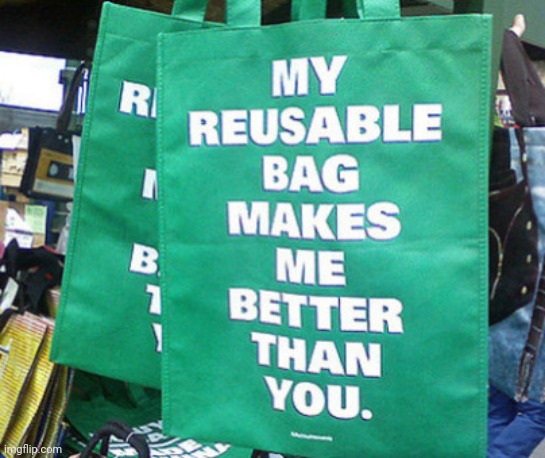 Reusable bags | image tagged in reusable bags | made w/ Imgflip meme maker