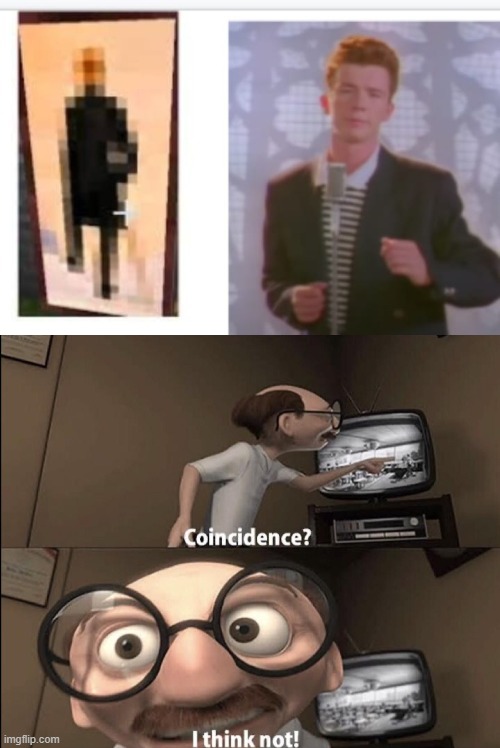 I THINK NOT | image tagged in coincidence i think not,memes | made w/ Imgflip meme maker