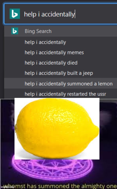Da lemons | image tagged in whomst has summoned the almighty one | made w/ Imgflip meme maker